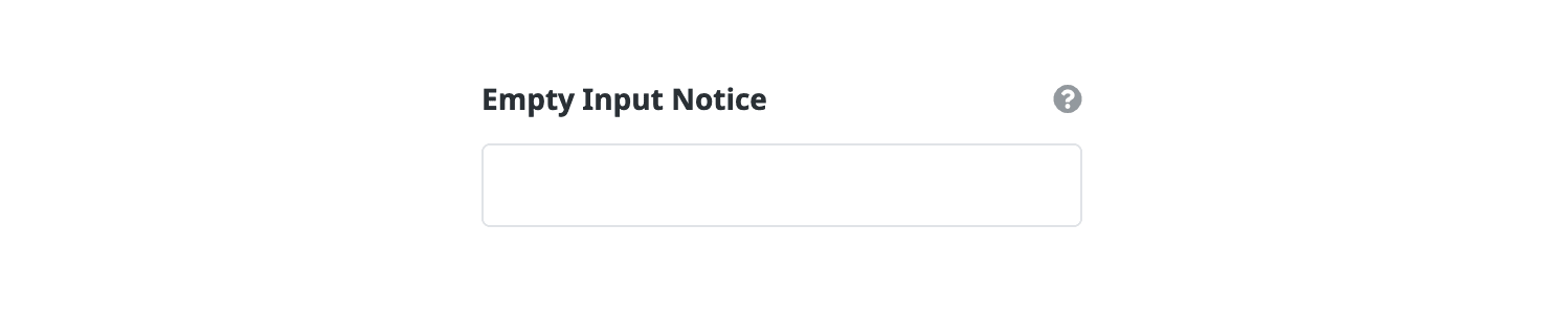 Field Empty Input Notice Field Empty Input Notice